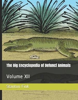 Cover for Stanton Fordice Fink V · The Big Encyclopedia of Defunct Animals (Taschenbuch) (2020)