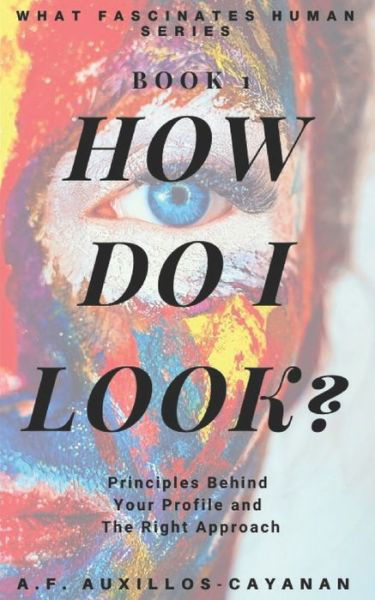 How Do I Look? - Alel Flor Auxillos-Cayanan - Books - Independently Published - 9798636834168 - May 7, 2020