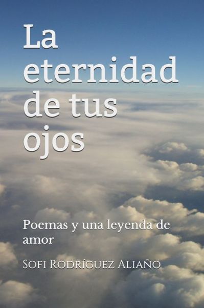 Cover for Sofi Rodríguez Aliaño · La eternidad de tus ojos (Paperback Book) (2020)