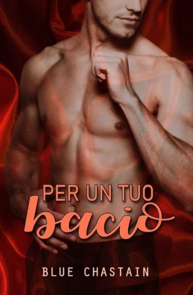 Cover for Blue Chastain · Per un tuo bacio - For You (Paperback Book) (2020)