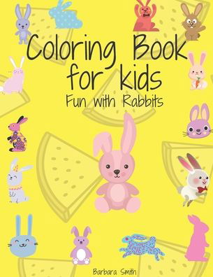Cover for Barbara Smith · Coloring Book for Kids Fun with Rabbits (Paperback Book) (2020)