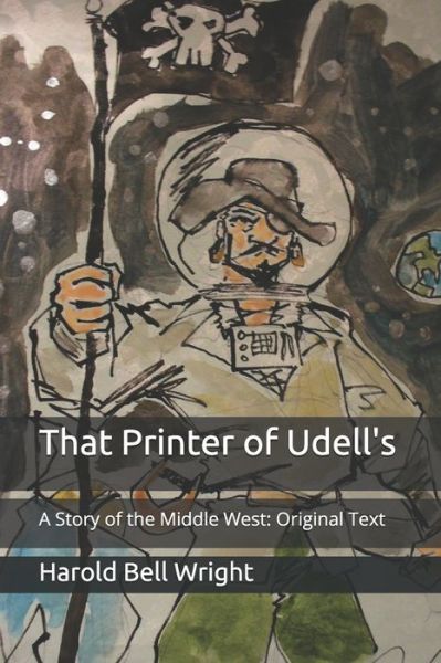 That Printer of Udell's - Harold Bell Wright - Książki - Independently Published - 9798653370168 - 12 czerwca 2020