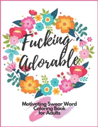 Cover for Smelly Cat · Fucking Adorable Motivating Swear Word Coloring Book For Adults (Paperback Book) (2020)