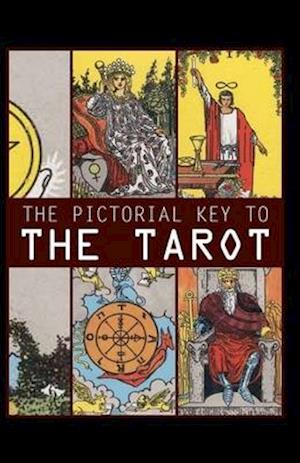 Cover for Arthur Edward Waite · The Pictorial Key To The Tarot Illustrated (Paperback Book) (2020)