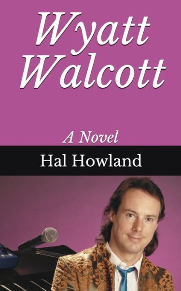 Cover for Hal Howland · Wyatt Walcott (Paperback Book) (2020)