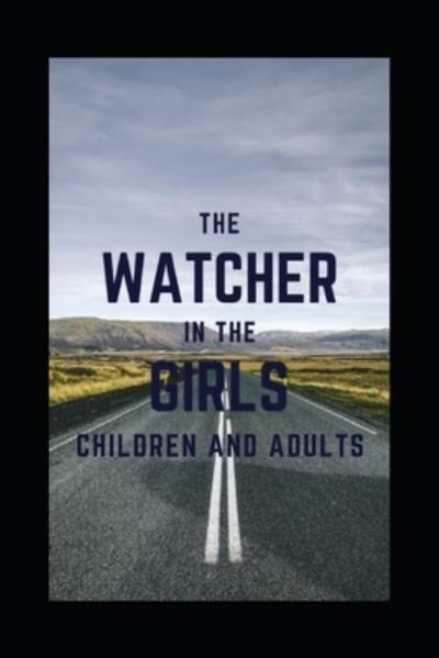 Cover for Rohain Khalil · The Watcher in the Girls Children and Adults (Pocketbok) (2020)