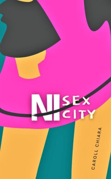 Cover for Caroll Chiara · Ni sex ni city (Paperback Book) (2021)