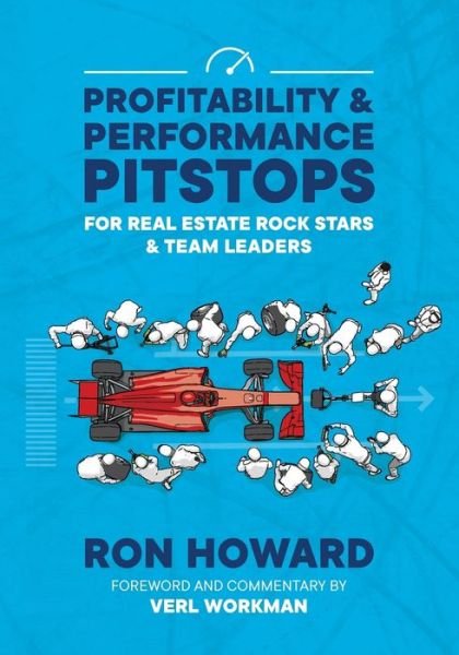 Profitability & Performance Pitstops for Real Estate Rock Stars and Team Leaders - Ron Howard - Livros - Independently Published - 9798708104168 - 22 de fevereiro de 2021