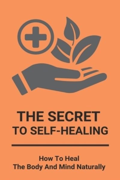 Cover for Tamika Laycock · The Secret To Self-Healing (Taschenbuch) (2021)