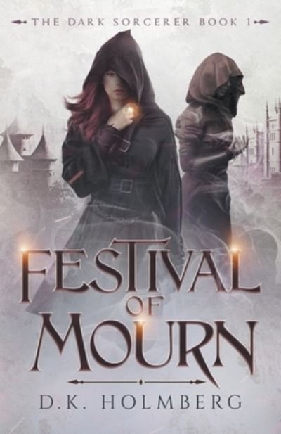 Cover for D K Holmberg · Festival of Mourn - The Dark Sorcerer (Pocketbok) (2021)