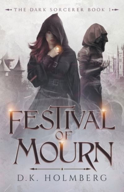 Cover for D K Holmberg · Festival of Mourn - The Dark Sorcerer (Paperback Bog) (2021)