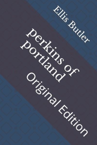 Cover for Ellis Parker Butler · Perkins of Portland (Paperback Book) (2021)