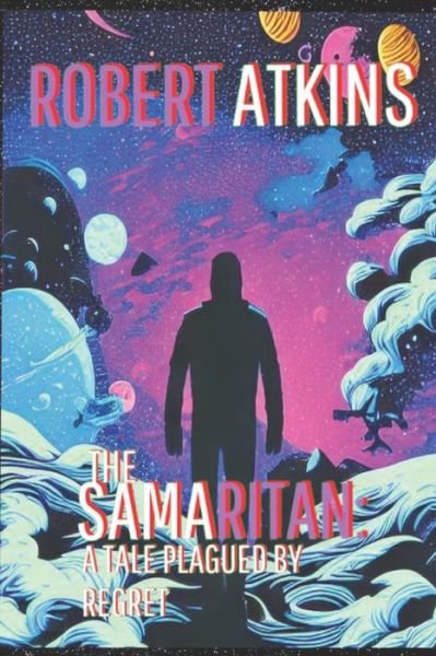 Cover for Robert Atkins · The Samaritan: A Tale Plagued by Regret (Taschenbuch) (2022)