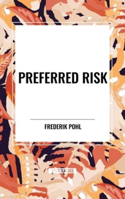 Cover for Frederik Pohl · Preferred Risk (Hardcover Book) (2024)