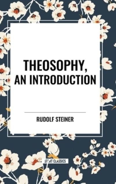 Cover for Rudolf Steiner · Theosophy, an Introduction (Gebundenes Buch) (2024)