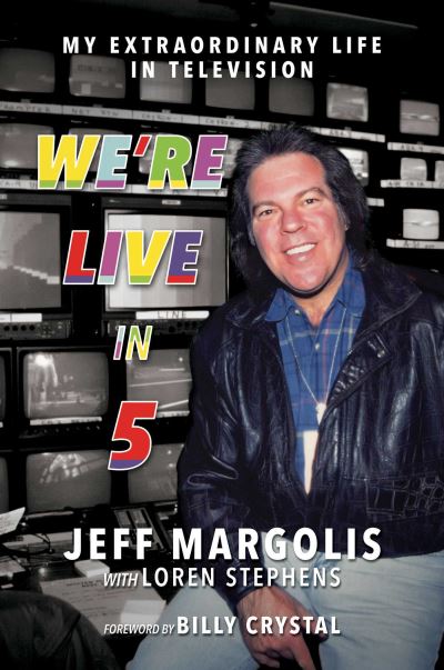 Cover for Jeff Margolis · We're Live in 5: My Extraordinary Life in Television (Paperback Book) (2024)