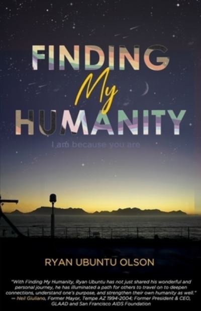 Finding My Humanity - Ryan Ubuntu Olson - Books - Manuscripts LLC - 9798889269168 - September 19, 2023