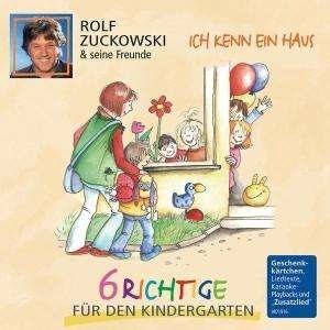 Ich Kenn Ein Haus - 6 Richtige F.D. Kindergarten - Rolf Zuckowski - Musik - MUSIK FUR DICH - 0602498719169 - 5. september 2005