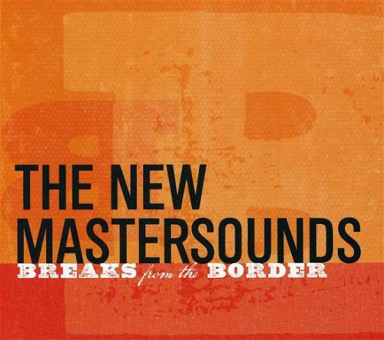 Breaks From The Border - New Mastersounds - Musik - ADA GLOBAL - 0608938363169 - 11. august 2011