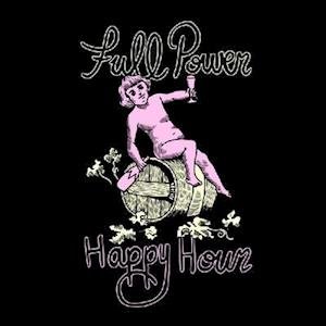 Cover for Full Power Happy Hour · Full Power Happy Hour (EMERALD GREEN VINYL) (LP) (2021)