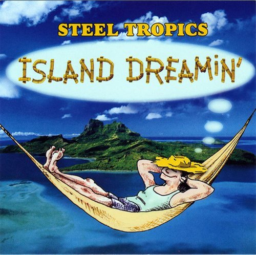 Island Dreamin' - Steel Tropics - Musiikki - Steel Tropics - 0634479018169 - tiistai 27. heinäkuuta 2004