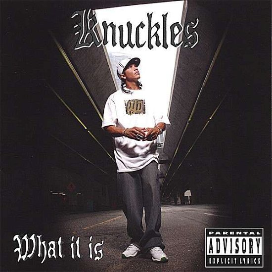 Cover for Knuckles · What It is (CD) (2007)