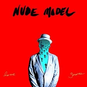Cover for Nude Model · Love Games (LP) (2021)