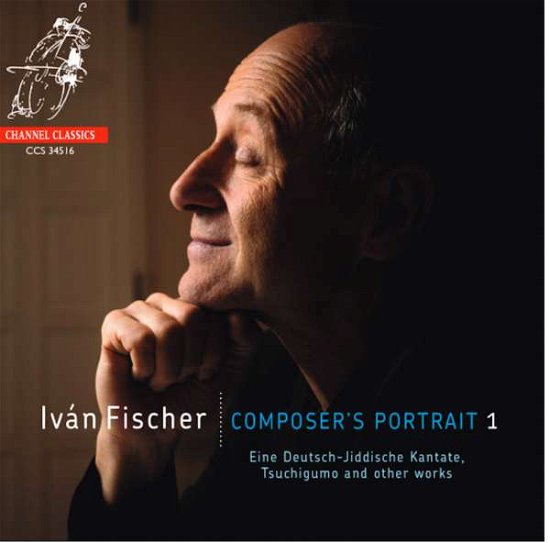Ivan Fischer: ComposerS Portrait 1 - Bfo Musicians / Nora Fischer - Muzyka - CHANNEL CLASSICS - 0723385345169 - 19 sierpnia 2016