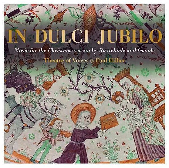 Cover for Theatre of Voices / Hillier · In Dulci Jubilo (CD) (2017)