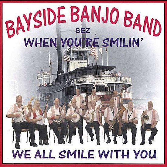 When You're Smilin - Bayside Banjo Band - Music - Bayside Banjo Band - 0837101187169 - June 2, 2006