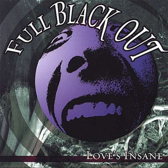 Cover for Full Black out · Love's Insane (CD) (2007)