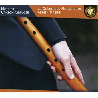 Mottetti e canzoni virtuose / digipac - Guilde Des Mercenaires - Musik - L ENCELADE - 3770008056169 - 29. März 2019