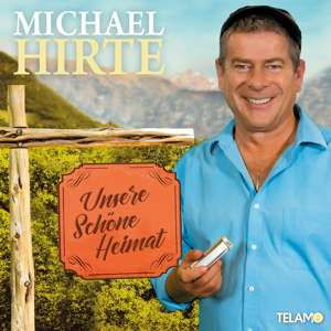 Unsere Schöne Heimat - Michael Hirte - Música - TELAMO - 4053804314169 - 15 de novembro de 2019