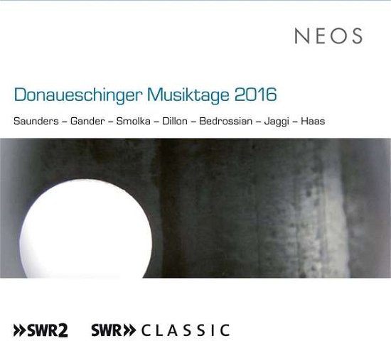 Rebecca Saunders / Bernhard Gander / Martin Smolka / James Dill · Donaueschinger Musiktage 2016 (CD) (2019)