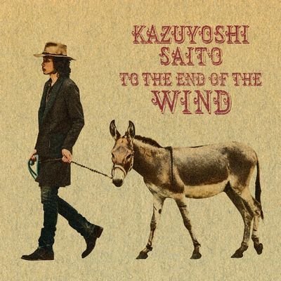 Cover for Kazuyoshi Saito · Kaze No Hate Made (CD) [Japan Import edition] (2015)