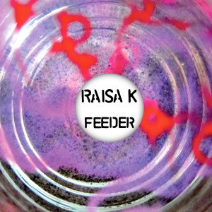 Cover for Raisa K · Feeder (LP) [Standard edition] (2022)