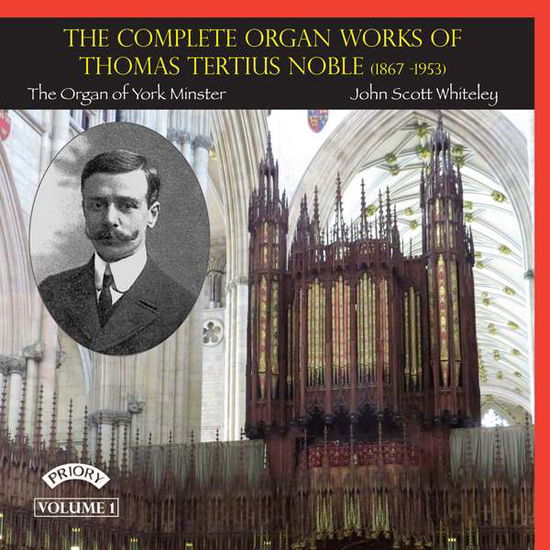 The Complete Organ Works Of Thomas Tertius Noble (1867-1953) Volume 1 - John Scott Whiteley / the Organ of York Minster - Muzyka - PRIORY RECORDS - 5028612211169 - 11 maja 2018