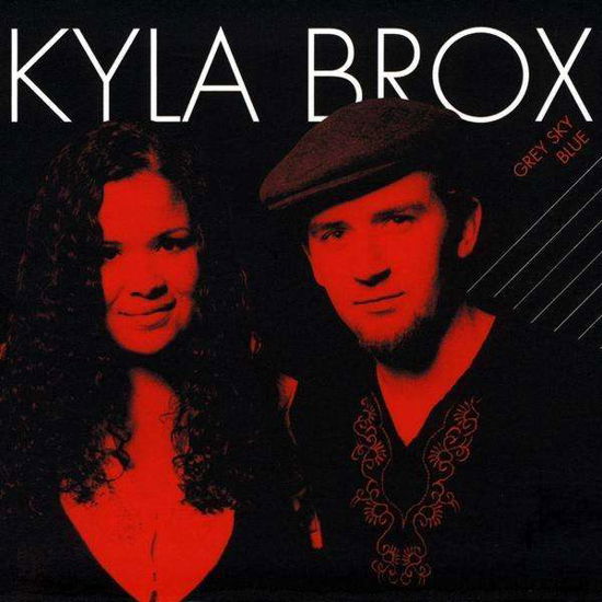 Cover for Kyla Brox · Grey Sky Blue (CD) (2009)