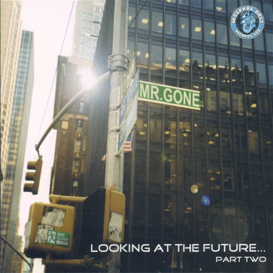 Mr. Gone · Looking at the Future…part Two (CD) (1999)