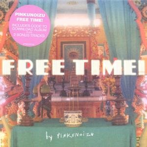Free Time - Pinkunoizu - Muziek - FULL TIME HOBBY - 5060246122169 - 19 april 2012