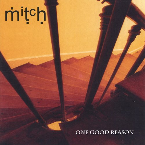 Cover for Mitch · One Good Reason (CD) (2005)