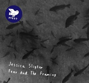 Cover for Jessica Sligter · Fear And The Framing (CD) [Digipak] (2017)