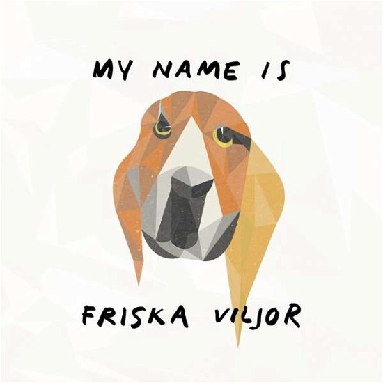 Cover for Friska Viljor · My Name Is Vriska Viljor (CD) (2015)