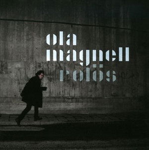 Rolos - Ola Magnell - Music - NATIONAL - 7330014200169 - April 21, 2010