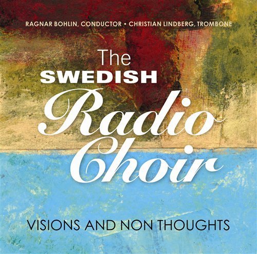 Visions And Thoughts - Swedish Radio Choir - Musikk - CAPRICE - 7391782218169 - 1. desember 2018