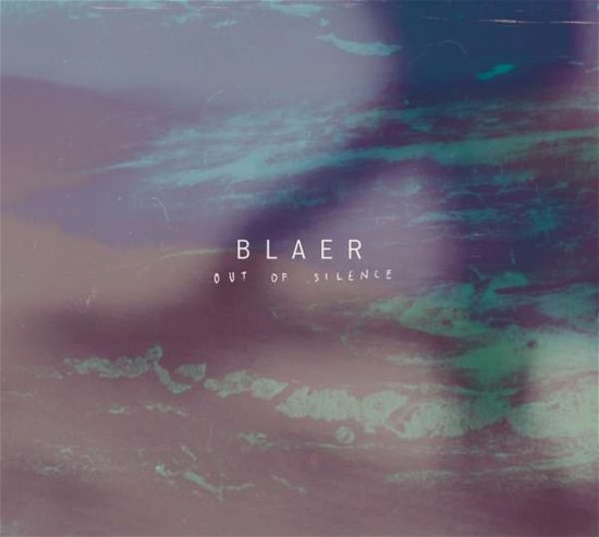 Cover for Blaer · Blaer - Out Of Silence (CD) (2017)