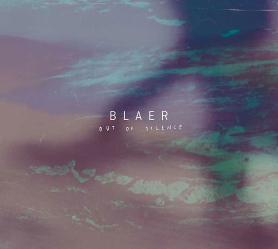 Cover for Blaer · Blaer - Out Of Silence (CD) (2017)