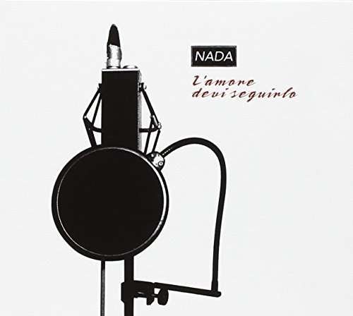 Cover for Nada · L'amore Devi Seguirlo (CD) (2016)