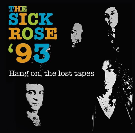 Cover for Sick Rose · Hang On, The Lost Tapes (Ltd. 350) (LP)