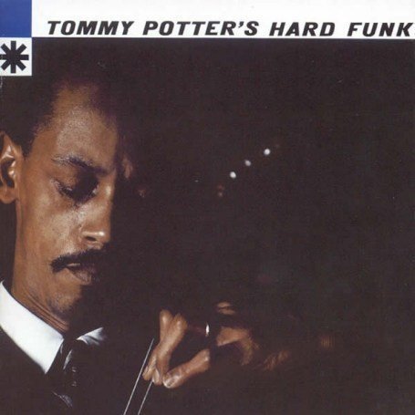 Tommy Potter's Hard Funk - Tommy Potter - Musique - LONE HILL JAZZ - 8436019582169 - 5 février 2008